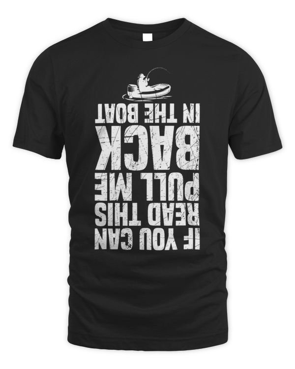 If You Can Read This Pull Me Back In The Boat Funny Fishing