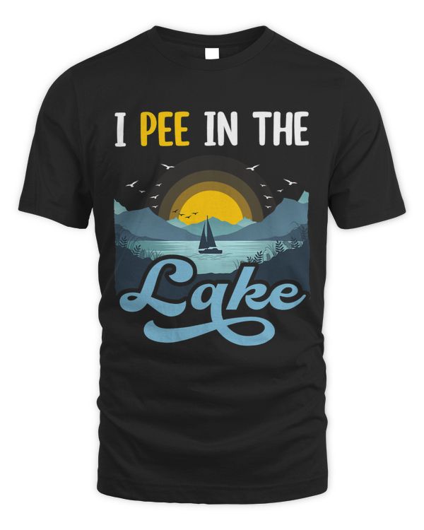 I Pee In The Lake Funny Summer Vacation Camping