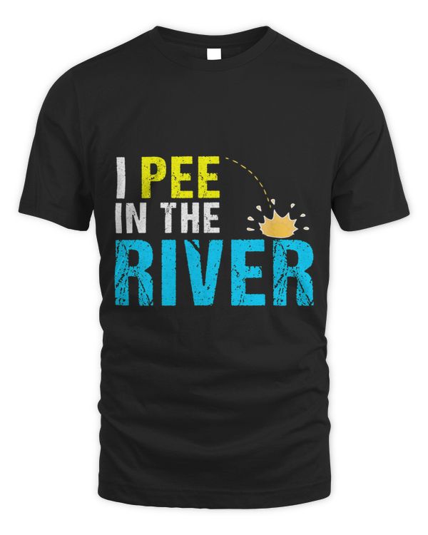 I Pee In The River Funny Sarcastic Summer Vacation Camping