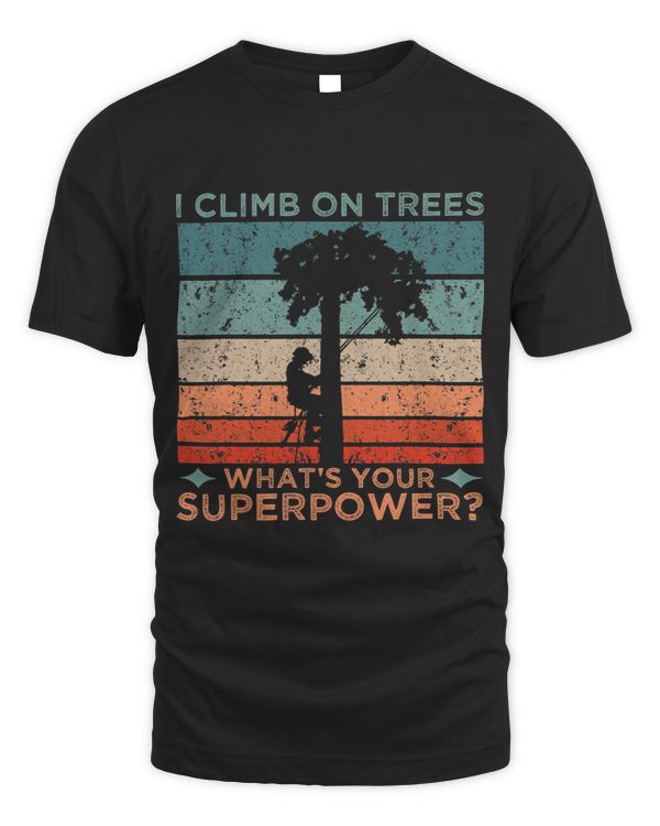 Arborist Whats Your Superpower Logger