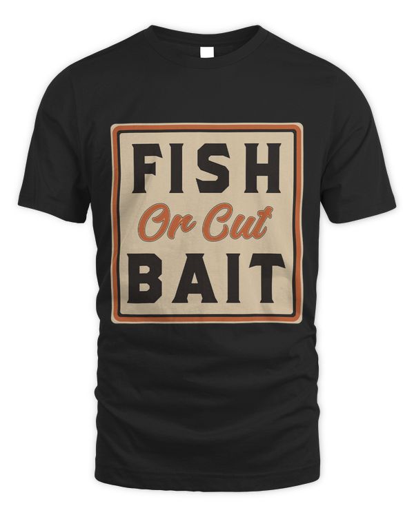 Funny Southern Sayings Fish or Cut Bait