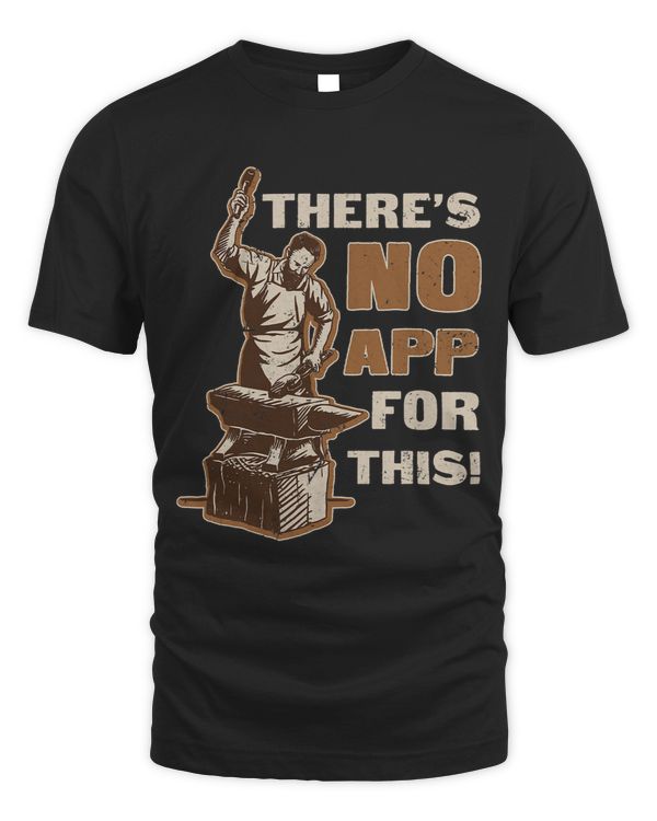 Funny Blacksmith TShirts For Men No App For This