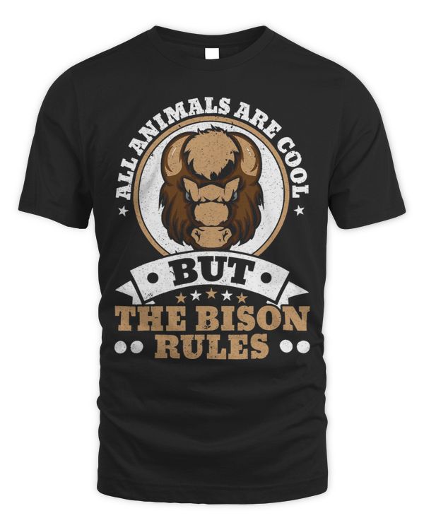 All Animals Are Cool But The Bison Rules Bull Buffalo