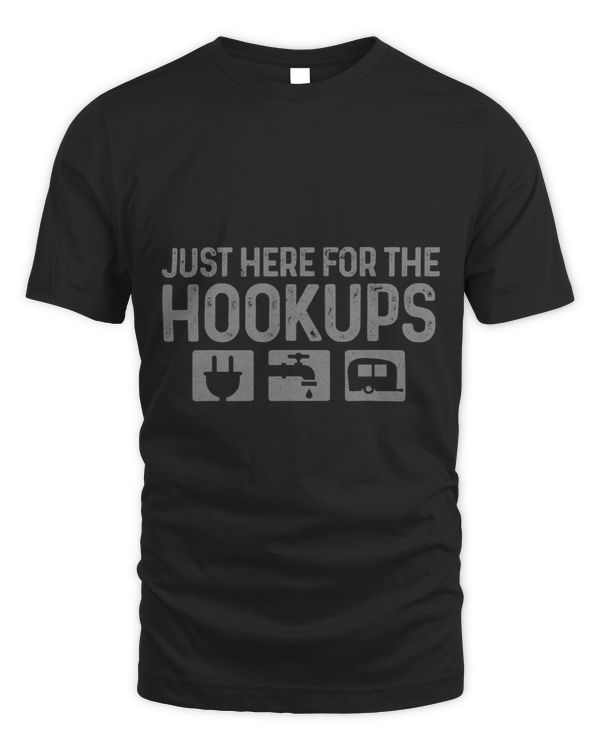 Camping RV Caravan Motorhome Just Here For The Hookups Funny 3