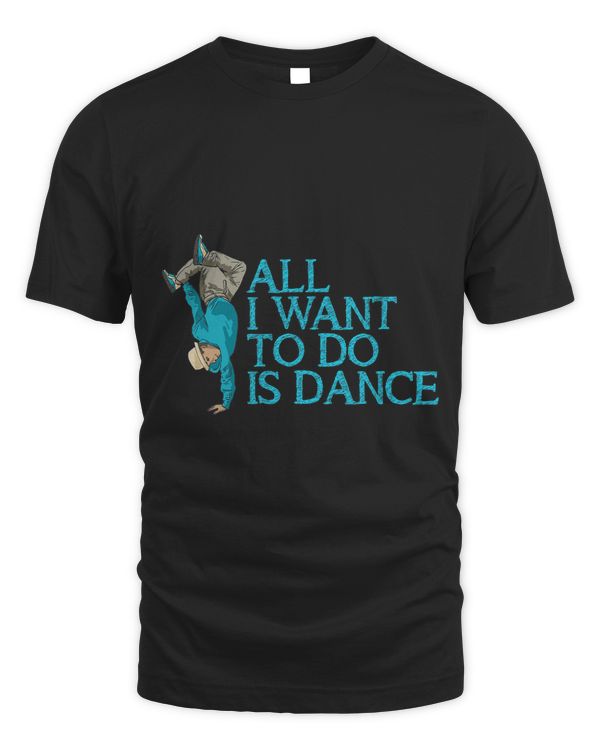 All I Want To Do Is Dance Breakdancing HipHop Dancer 3