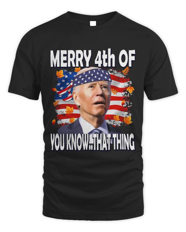 Merry 4th of You Know That Thing Biden Funny 58