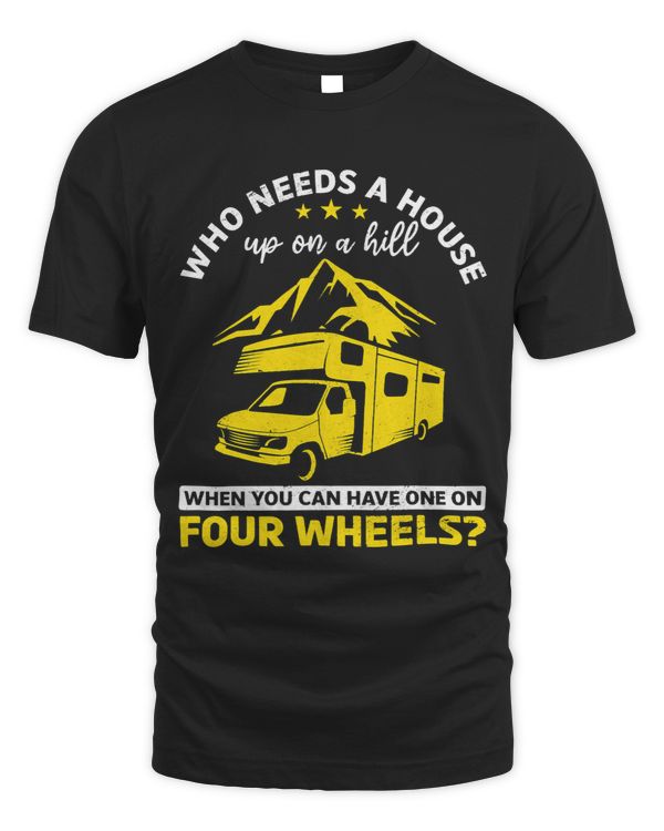 Camping RV Who needs a House up on a Hill