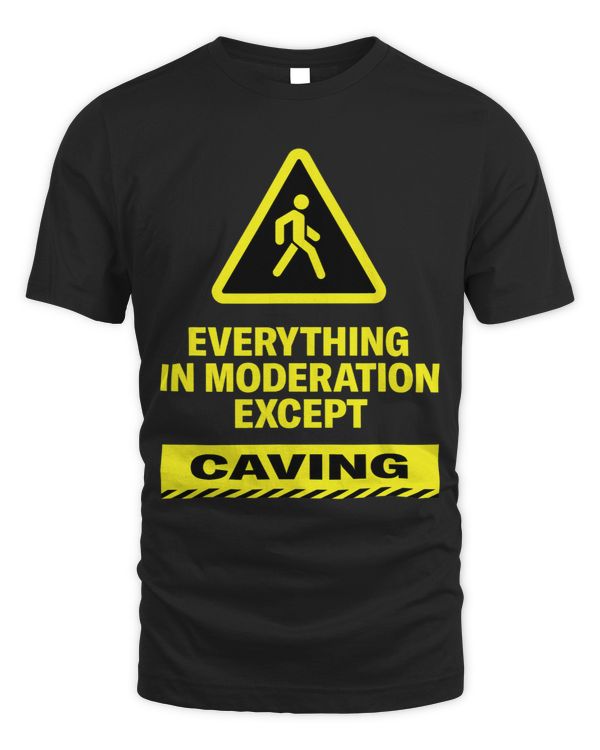 Everything in Moderation Except Caving Sports Spelunking
