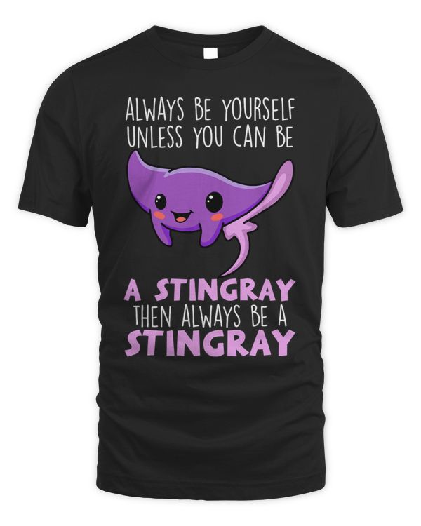 Always Be Yourself Like Stingray Fish Stingray