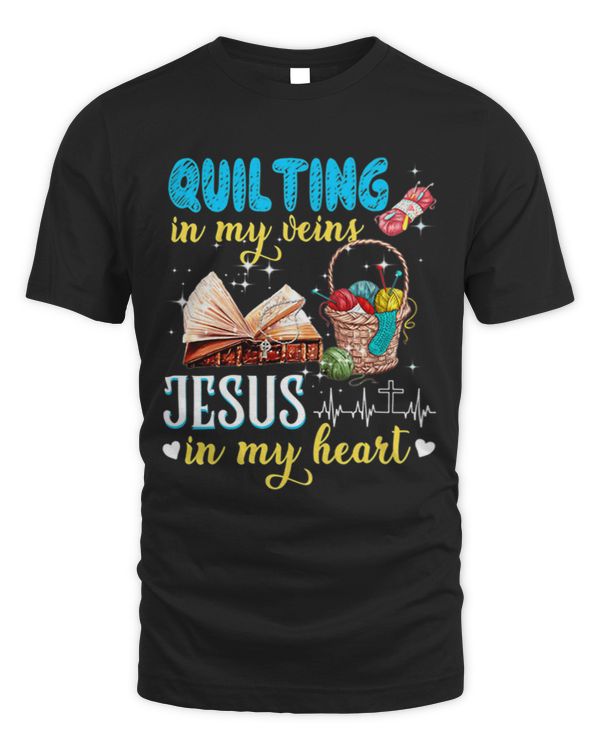 Quilting Is In My Veins Jesus Is In My Heart Women Quilters