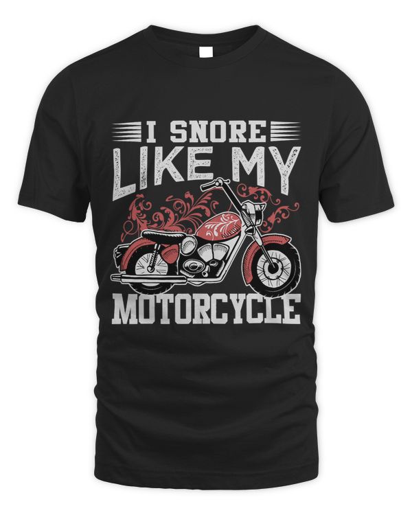 I Snore Like My Motorcycle Funny Sleepy Biker Jokes