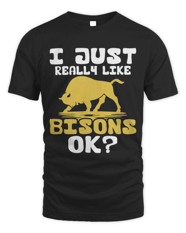 I Just Really Like Bisons American Buffalo Wildlife Outdoor