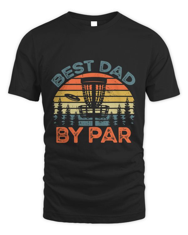 Funny Disc Golf Dad Shirt Best Dad By Par