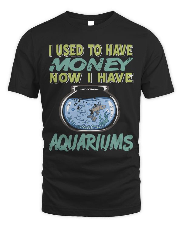I Used To Have Money Now I Have Aquarium Retro Funny Present
