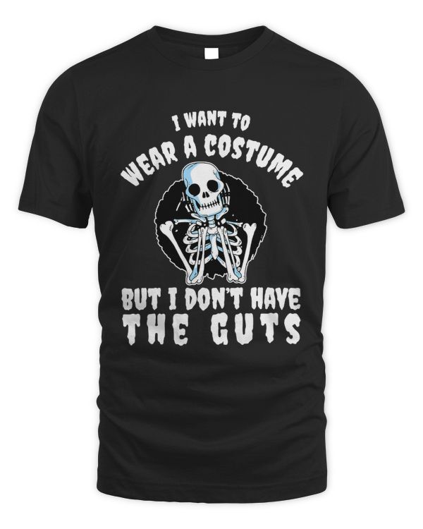 I Want To Wear Costume But Dont Have Guts Funny Halloween 310