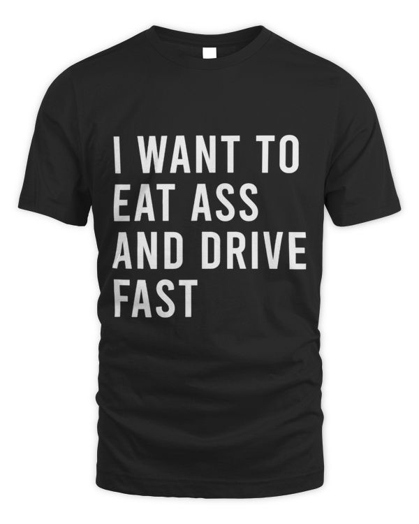 I Want To Eat Ass And Drive Sports Cars Funny Anal Sex Toys