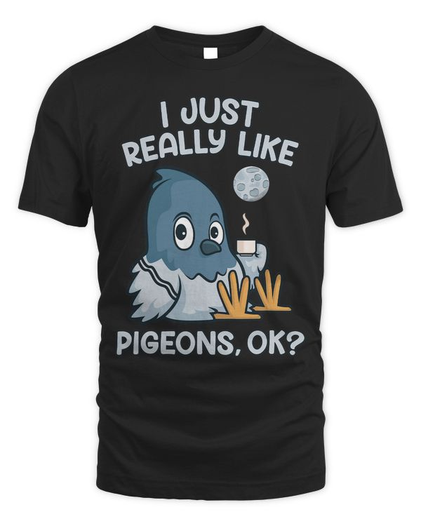 I Just Really Like Pigeons Cute Funny Bird Quote Pigeon