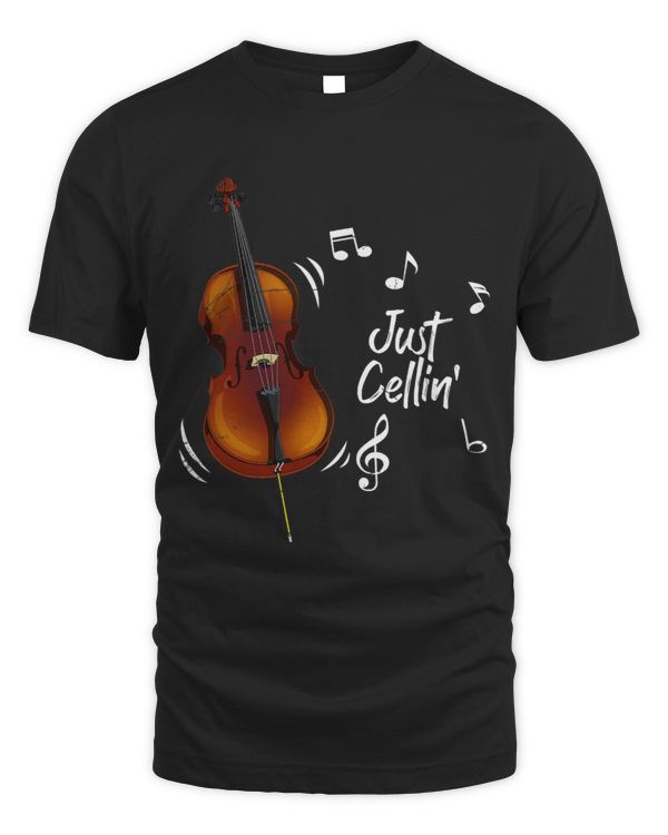 Funny Just Cellin Cellist Gift Musical Instrument Cello