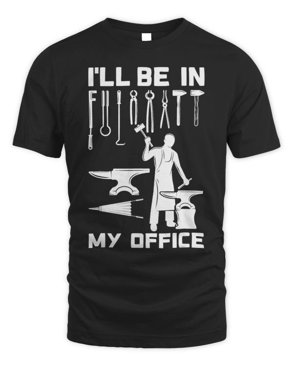 Ill be in my office funny knife maker Blacksmithing