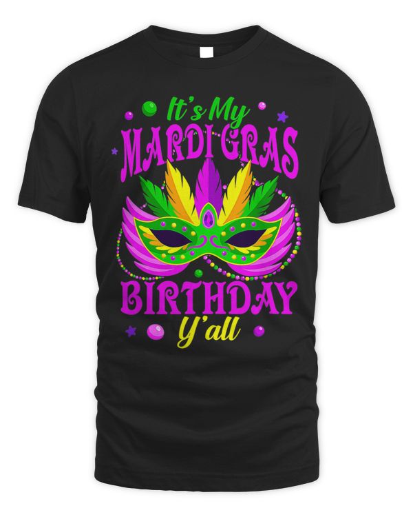Its My Mardi Gras Birthday Yall Festival Party Men Women