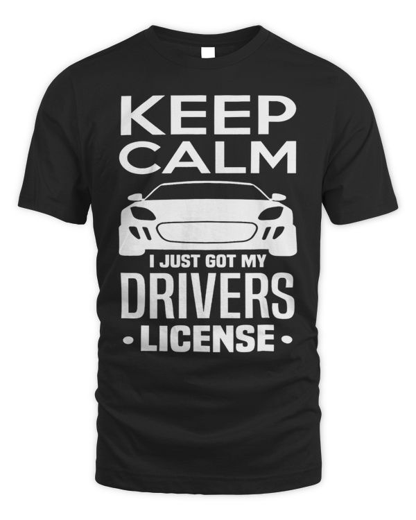 Keep Calm I Just Got My Drivers License Funny New Driver