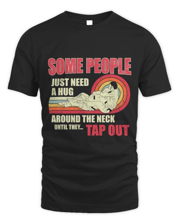 Some People Just Need A Hug Around The Neck Funny Jiu Jitsu