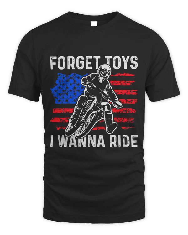 Forgot Toys I Wanna Ride Dirt Bike Motorcycle