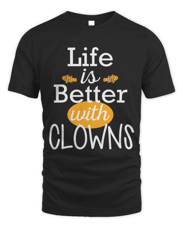 Funny Life Is Better With Clowns Fish 23