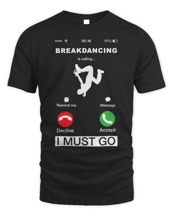 Breakdancing Is Calling And I Must Go Phone Screen Novelty