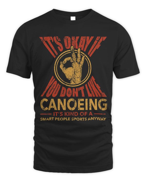 Its Okay If You Dont Like Canoeing Funny Sports Humor Games