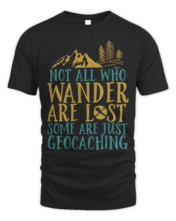 Funny Geocaching Not All Who Wander Are Lost