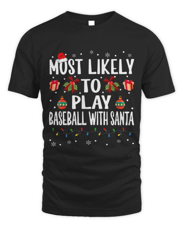 Funny Matching Xmas Most Likely To Play Baseball With Santa
