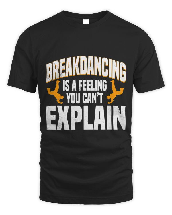 Breakdancing Breaker Breaking Feeling You Cant Explain