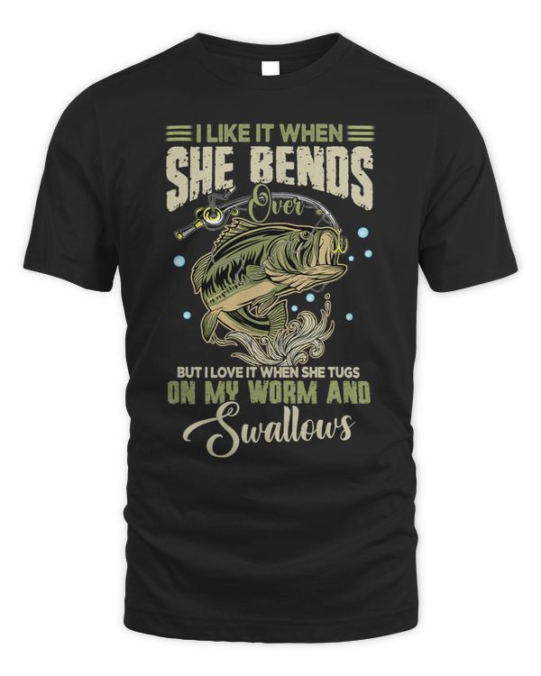 I Like It When She Bends Over Fishing Gift For Men FatherDay