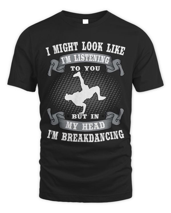 Breakdancing In My Head Breaking Hiphop Dancer Breaker