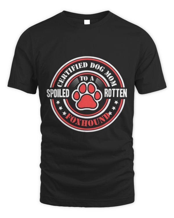 Certified Dog Mom to a Spoiled Rotten Foxhound