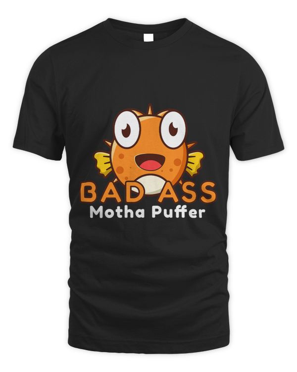 Bad Ass Motha Puffer Fish Tshirt Cartoon Funny Blowfish