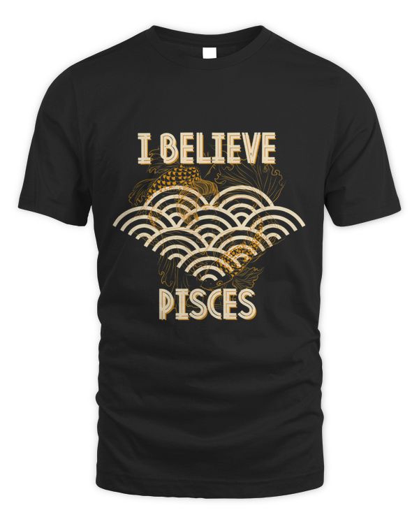 I Believe Pisces Supreme Star Sign Celestial Zodiac Fish