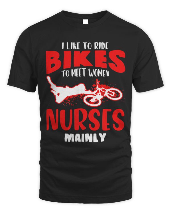 I like to ride bikes to meet women nurses mainly Bicycle