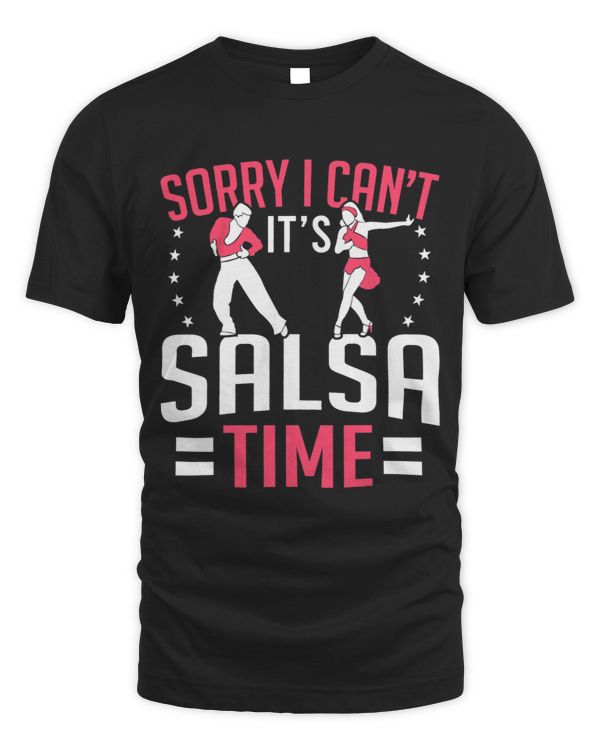 Latin Dancing Sorry I Cant Its Salsa Time Salsa Dancing