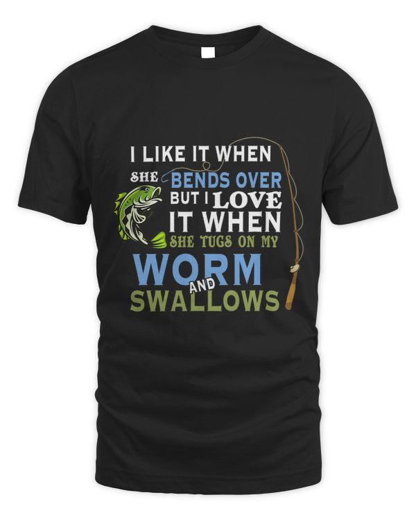 I Like When She Bends When She Tugs On My Worm And Swallows