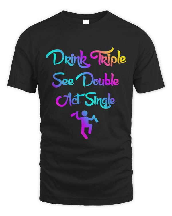 Fun Party Drink Shots N Cocktails And Dance Fun Tee