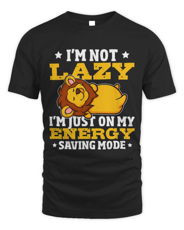 Im Not Lazy Im Just On My Energy Saving Mode Lion Sleeping