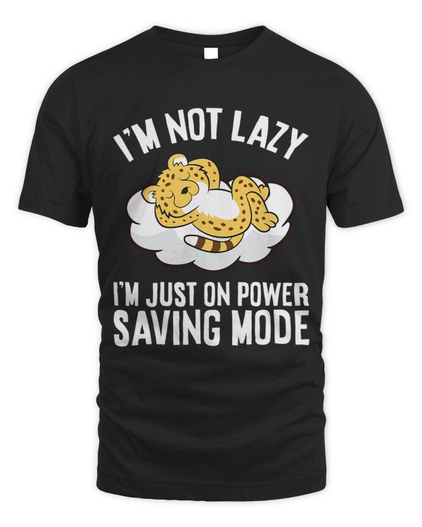 Im Not Lazy Im Just On Power Saving Mode Funny Cheetah