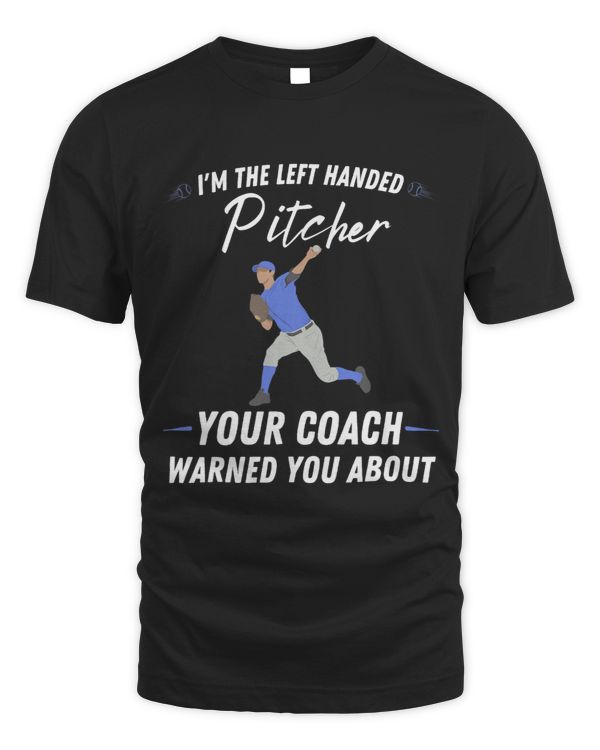 Im the left handed pitcher Left Handed Baseball Pitcher 23