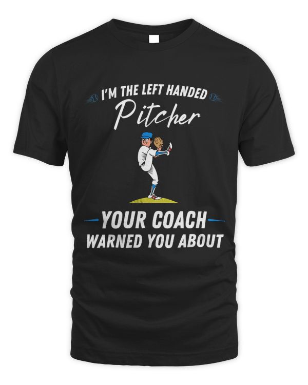 Im the left handed pitcher Left Handed Baseball Pitcher
