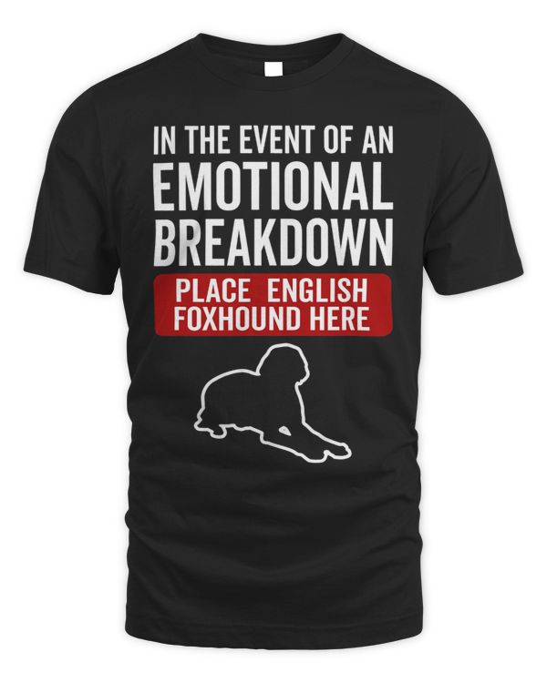 In Event Of Emotional Breakdown Dog English Foxhound 3