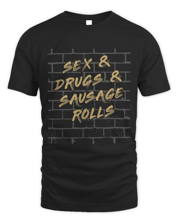 Funny Sex and Drugs and Sausage Rolls Graffiti pun design