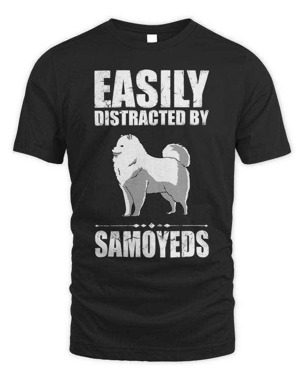 Easily Distracted By Samoyeds Funny Puppy Dog Pet T Shirt