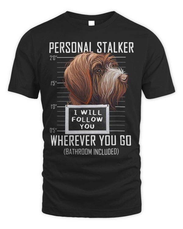 Personal Stalker Dog Pointing Griffon I Will Follow You 30